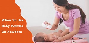 When To Use Baby Powder On Newborn? - Sweet Baby Lane