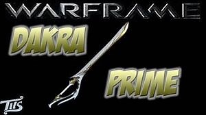 Warframe 10 ♠ Dakra Prime - Best way to mod this longsword and no Forma needed