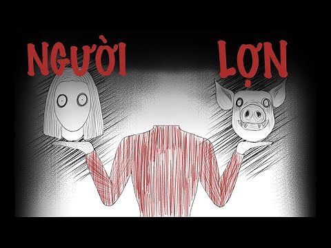 NGƯỜI LỢN | Truyện Ngắn Kinh Dị