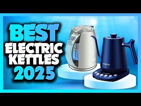 Best Electric Kettle 2025 - The Only 5 You Should Consider Today!