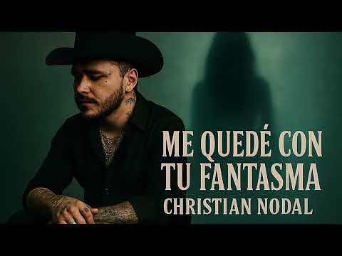 Christian Nodal - Me Quedé Con Tu Fantasma