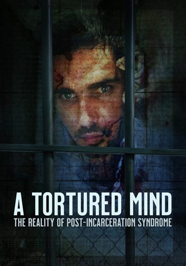 A Tortured Mind: The Reality of Post-Incarceration Syndrome