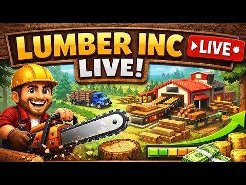 Lumber Inc Live | Building the Ultimate Lumber Empire