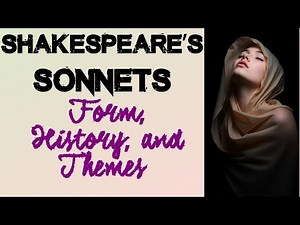 Shakespeare’s Sonnets: Form, History, and Themes