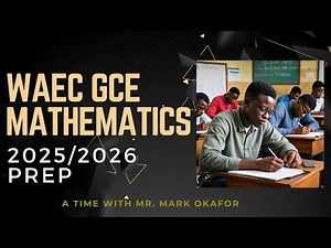 WAEC GCE MATHEMATICS QUESTIONS & ANSWERS 2025/2026 PREP