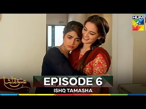 Ishq Tamasha Episode 6