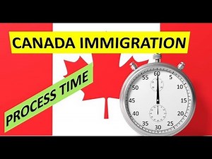WHAT IS CANADA IMMIGRATION PROCESSING TIME?
