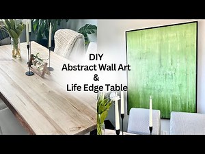How To Make Large Abstract Canvas Wall Art &Live Edge Dining Table for a Dining Room Budget Makeover