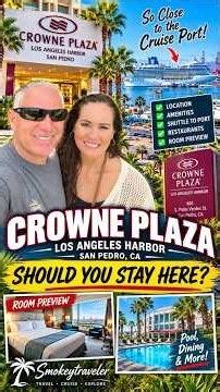 Crowne Plaza San Pedro Review Should You Stay Here Before Your Cruise?