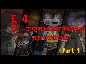 Fnaf 4 Tormentors Reunion [Lazy]Part 1