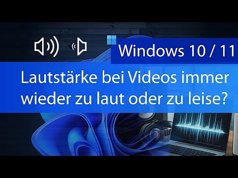 Windows 10 & 11 - Lautstärke automatisch normalisieren lassen bei der Video-Wiedergabe am PC
