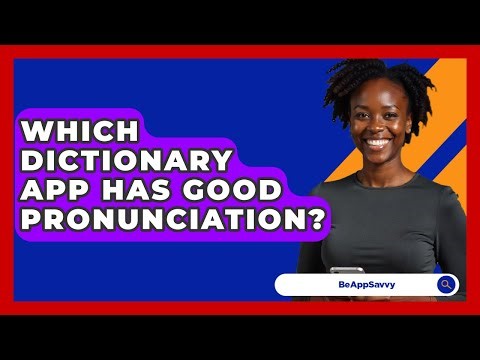 Which Dictionary App Has Good Pronunciation? - Be App Savvy