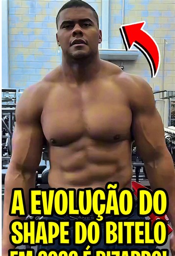 Evolução física do Bitelo em 2026: transformação e shape