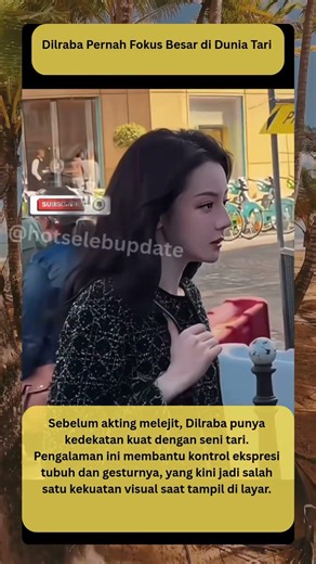 Dilraba Pernah Fokus Besar di Dunia Tari