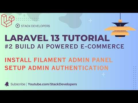 📘 Laravel 13 Tutorial #2 – Build AI Powered E-commerce | Install & Setup Filament Admin Panel