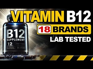 18 Vitamin B12 Brands Lab Tested | Shocking Results!