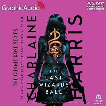 Gunnie Rose 6: The Last Wizards' Ball by Charlaine Harris (GraphicAudio Sample 1)
