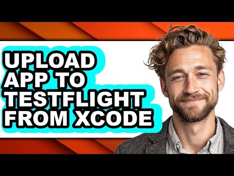 How to Upload App to Testflight from Xcode - Easy Guide