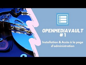 OpenMediaVault #1: Installation et accès à la page administrateur