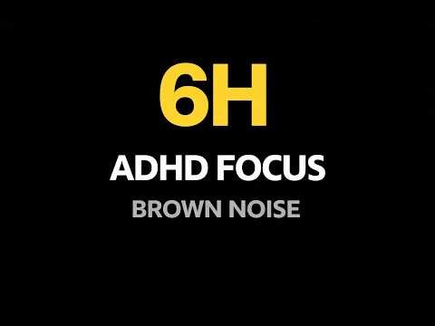 6 Hours Brown Noise for ADHD Focus and Deep Concentration