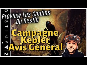 DESTINY 2 [FR] - Preview: LES CONFINS DU DESTIN - Campagne, Kepler, Avis Général sur l'extension