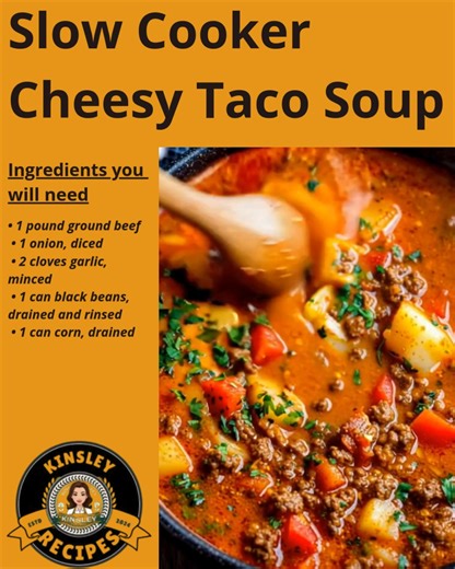 🌮 Slow Cooker Cheesy Taco Soup 🧀 Hearty, cheesy, and bursting with bold taco flavor, this cozy slow-cooked soup warms both the kitchen and the heart! 💛 ✨ Main Ingredients: • Ground beef • Taco seasoning • Cheddar cheese Full cozy soup recipe in C.o.m.m.e.n.t.s 💬👇 | Kinsley Recipes