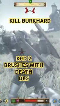 KCD 2 - BRUSHES WITH DEATH DLC - KILL BURKHARD #kcd2 #gaming