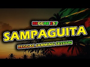 🎶 REGGAE JAMMING SESSION | SAMPAGUITA Songs Playlist | CHILL REGGAE 2026