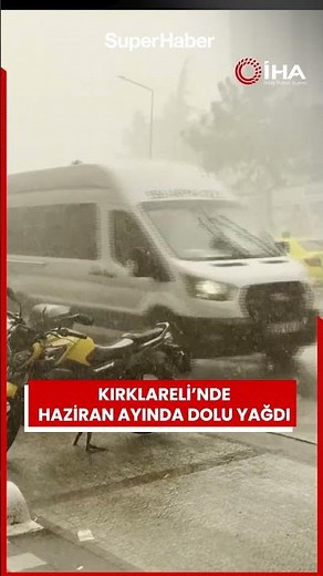 Kırklareli'nde Haziran ayında dolu yağdı