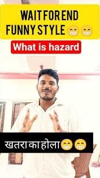 What is hazard ! hazard kya hai! Hazard definition in hindi