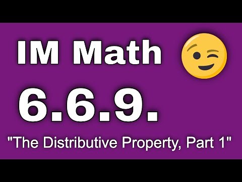 😉 6th Grade, Unit 6, Lesson 9 "The Distributive Property, Part 1" IM Math 6.6.9.
