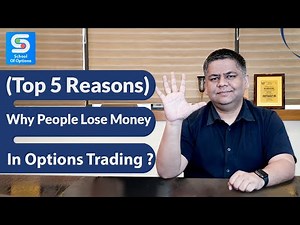 Top 5 Reasons | Why People Lose Money Trading Options | School Of Options.