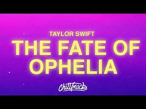 Taylor Swift - The Fate of Ophelia (Lyrics)