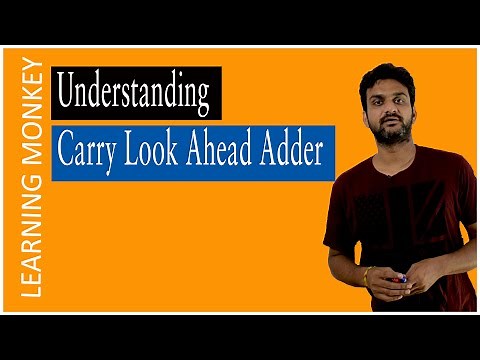 Understanding Carry Look Ahead Adder || Lesson 87 || Digital Electronics || Learning Monkey ||