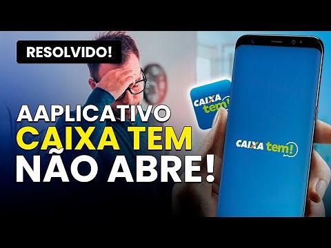 Aplicativo do CAIXA TEM Não Abre (como resolver) em 2025!