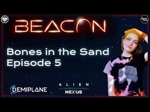 Alien | Beacon | Bones in the Sand | Ep.5