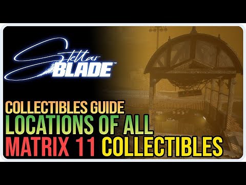 All Matrix 11 Collectibles Stellar Blade
