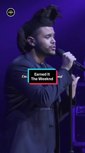 Earned It Song Lyrics Live | The Weeknd