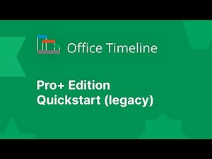 Office Timeline Pro+ Edition 2023 | Quick Start Guide (Legacy)
