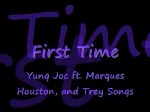 First Time by Yung Joc ft. Marques Houston, && Trey Songs
