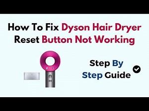 How To Fix Dyson Hair Dryer Reset Button Not Working