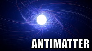 Antimatter :The Battle for Creation and the Hunt for the Universe’s Lost Substance