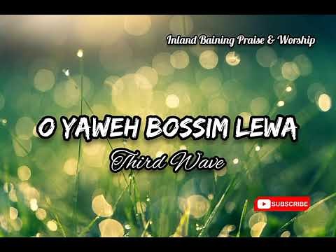 Third Wave - O Yaweh Bossim Lewa (PNG Gospel Music)