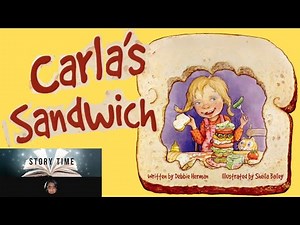 🥪🍞Kids Book Read Aloud: CARLA’S SANDWICH, by Debbie Herman🥪