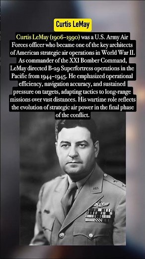 Curtis LeMay – Strategic Air Commander, XXI Bomber Command