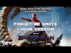 Forget Me Knots - Spider-Man: No Way Home (Original Motion Picture Soundtrack) [1 Hour Version]