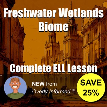Freshwater Wetlands Biome Complete ELL Lesson