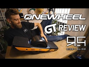 ONEWHEEL GT - FULL REVIEW