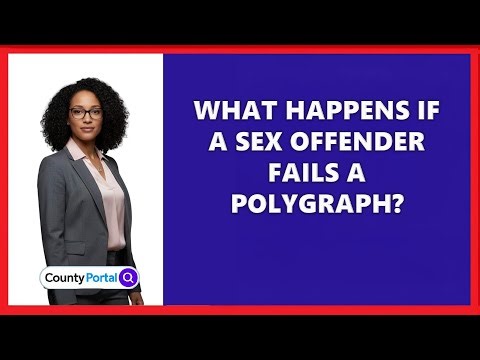 What Happens If A Sex Offender Fails A Polygraph?