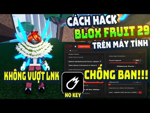 Cách Hack Blox Fruit Trên PC Client Velocity Fix Lỗi Văng Auto Farm ANTI BAN Không Lỗi